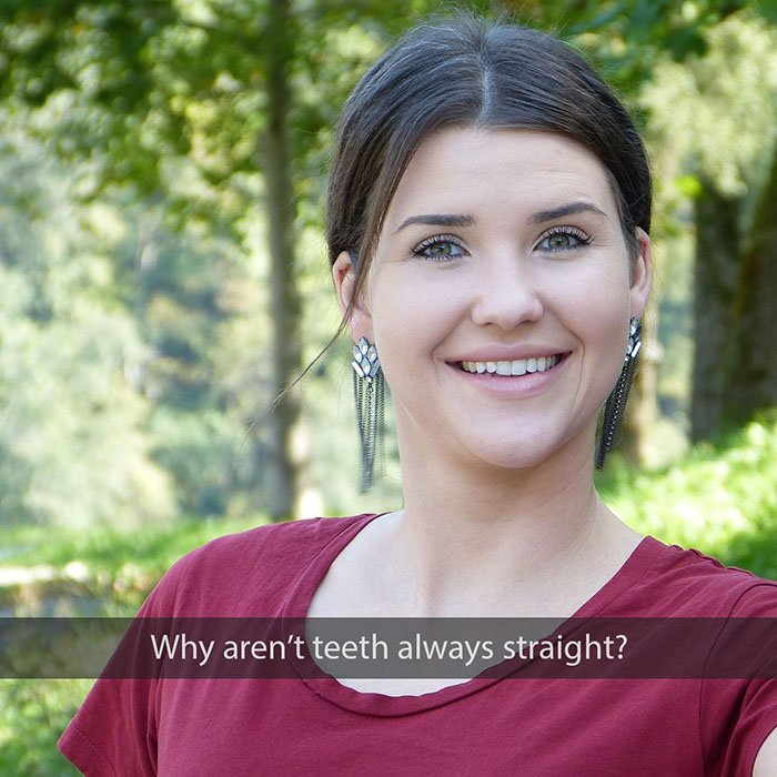 Why Aren't Teeth Always Straight?